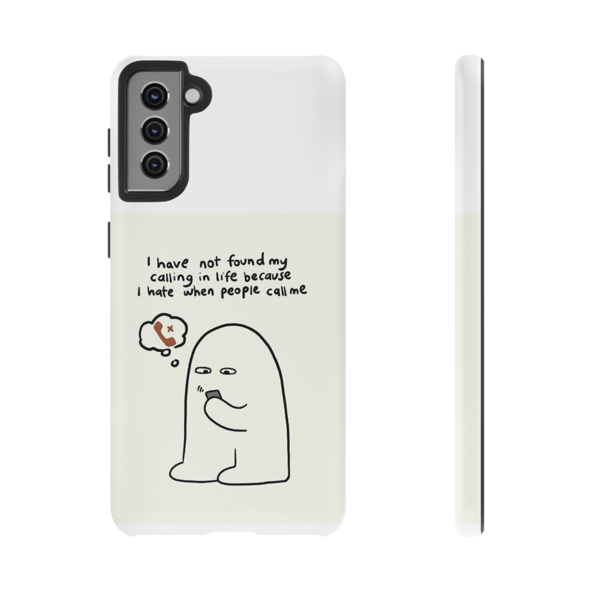 Funny Phone Case - "I Have Not Found My Calling in Life Because I Hate When People Call Me" Cartoon Ghost