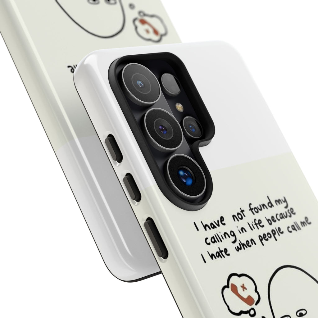 Funny Phone Case - "I Have Not Found My Calling in Life Because I Hate When People Call Me" Cartoon Ghost