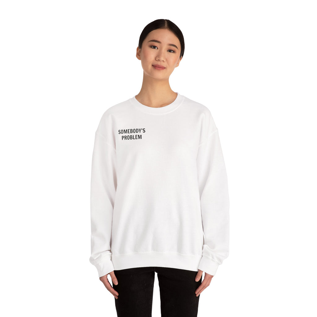 'Somebody's Problem' Matching Couples Sweatshirt