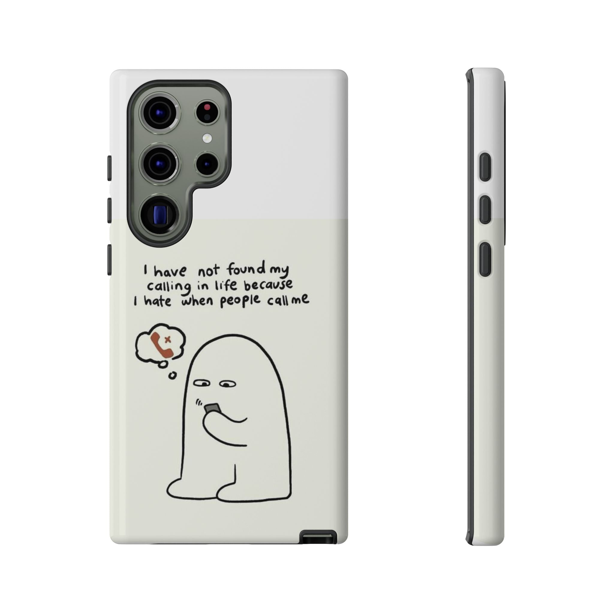 Funny Phone Case - "I Have Not Found My Calling in Life Because I Hate When People Call Me" Cartoon Ghost