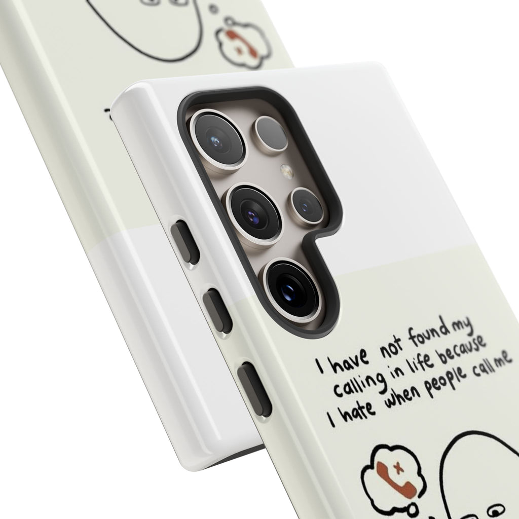 Funny Phone Case - "I Have Not Found My Calling in Life Because I Hate When People Call Me" Cartoon Ghost