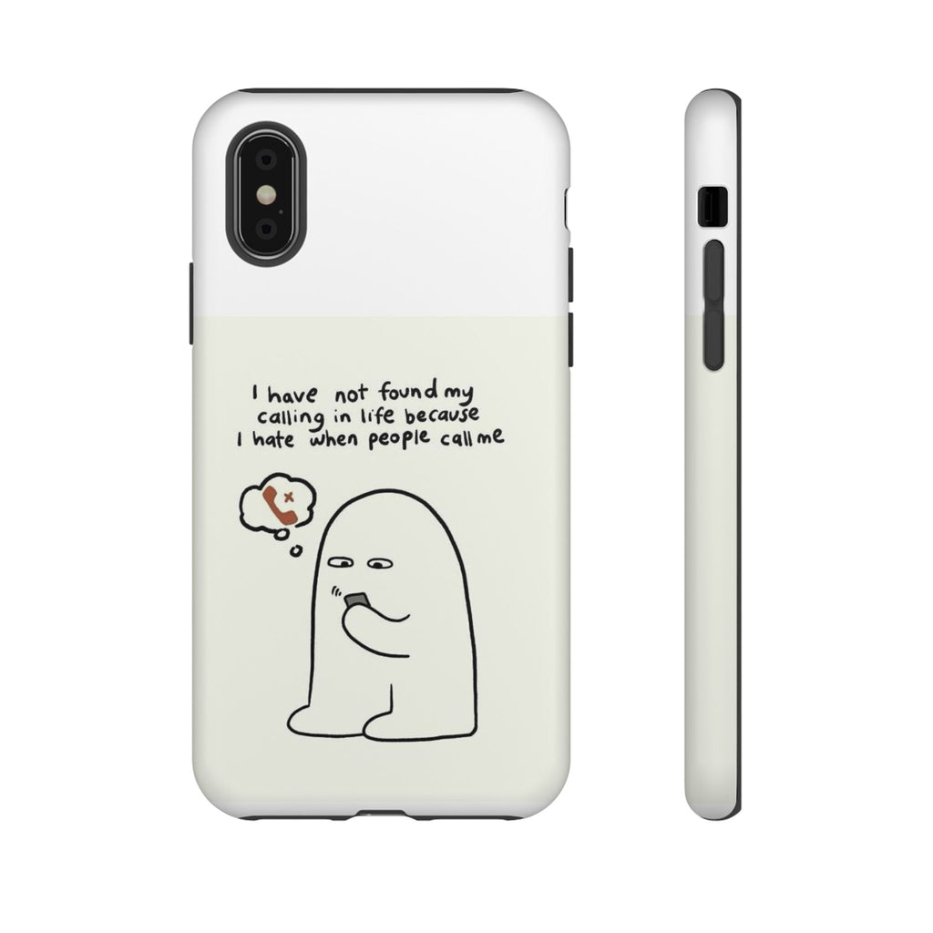 Funny Phone Case - "I Have Not Found My Calling in Life Because I Hate When People Call Me" Cartoon Ghost