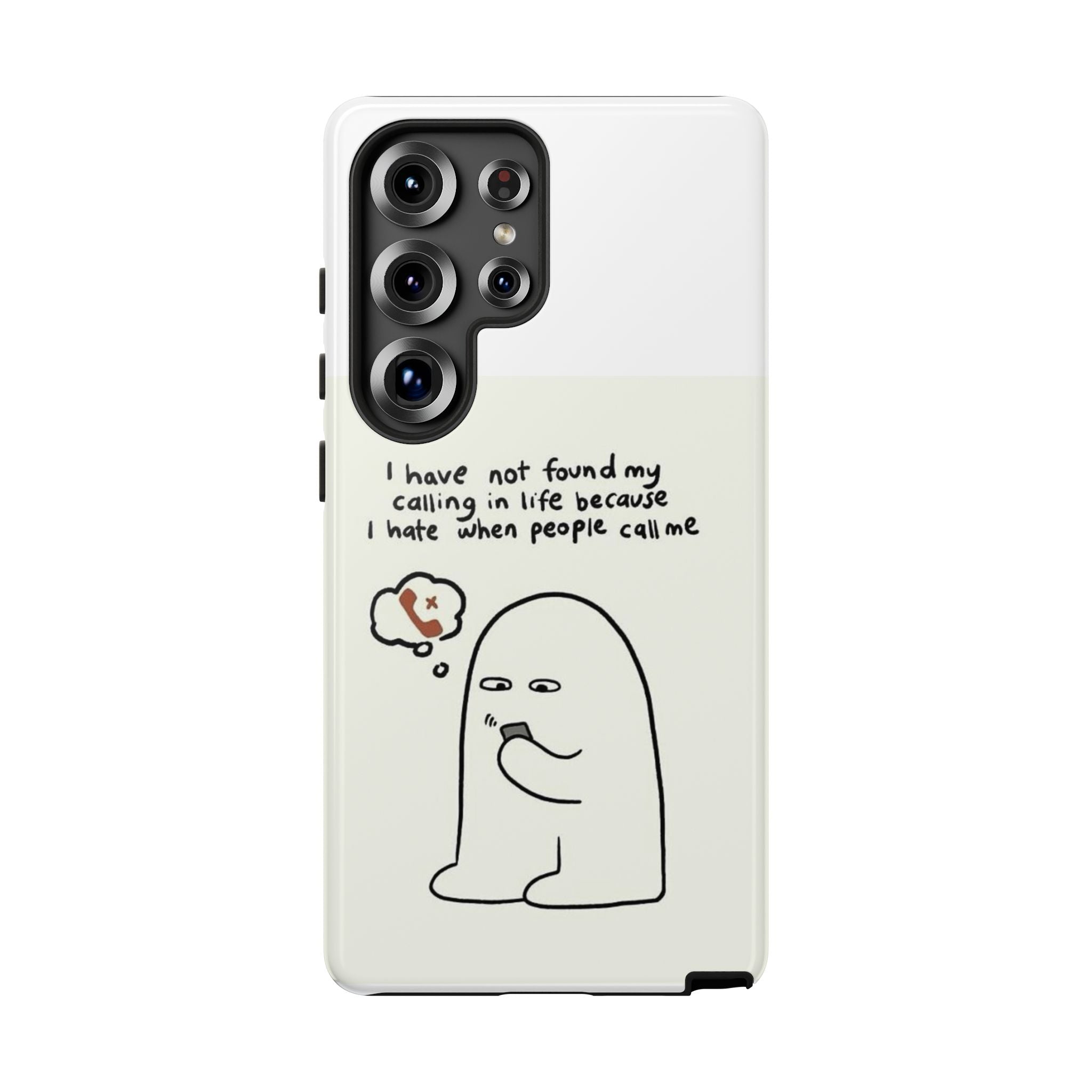 Funny Phone Case - "I Have Not Found My Calling in Life Because I Hate When People Call Me" Cartoon Ghost