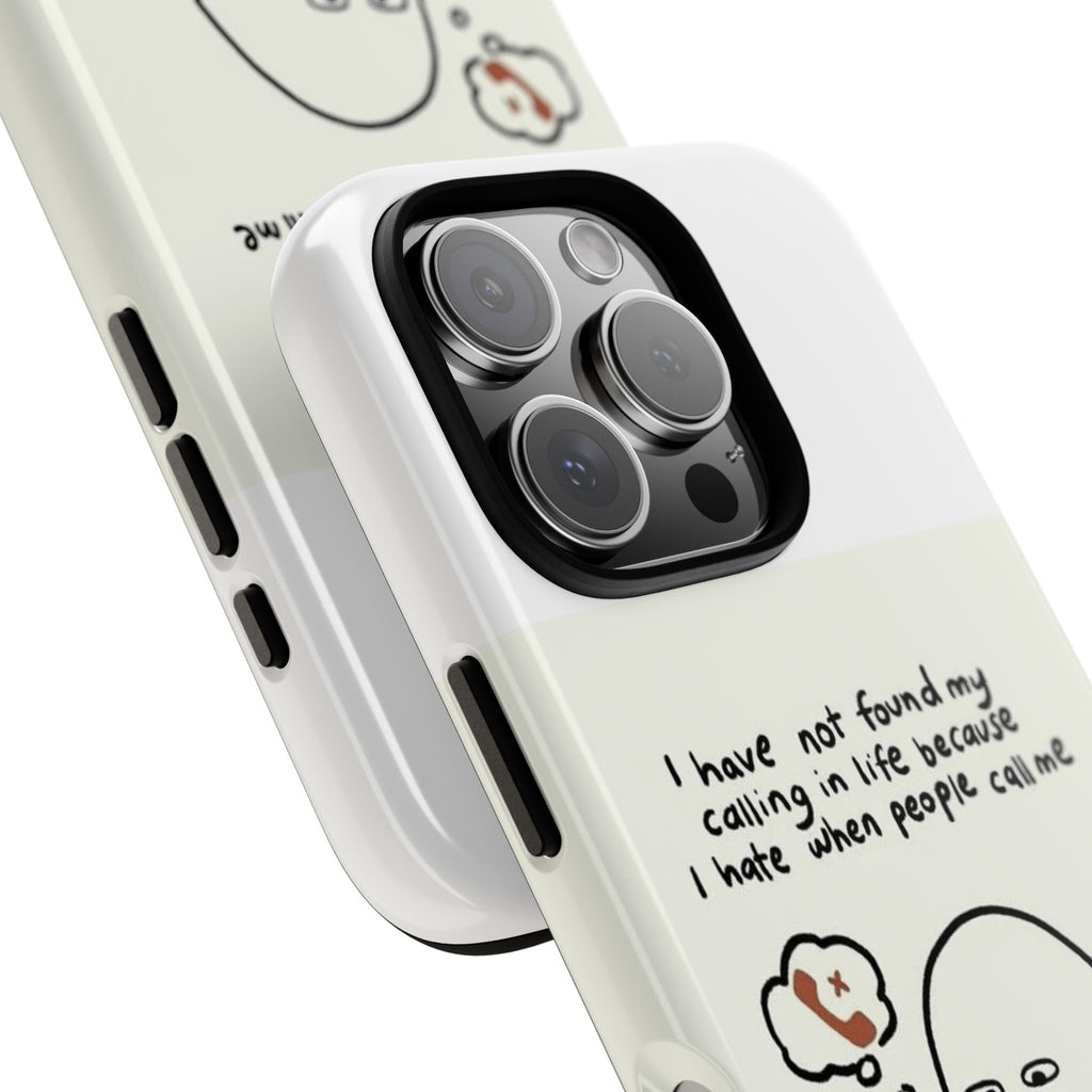 Funny Phone Case - "I Have Not Found My Calling in Life Because I Hate When People Call Me" Cartoon Ghost