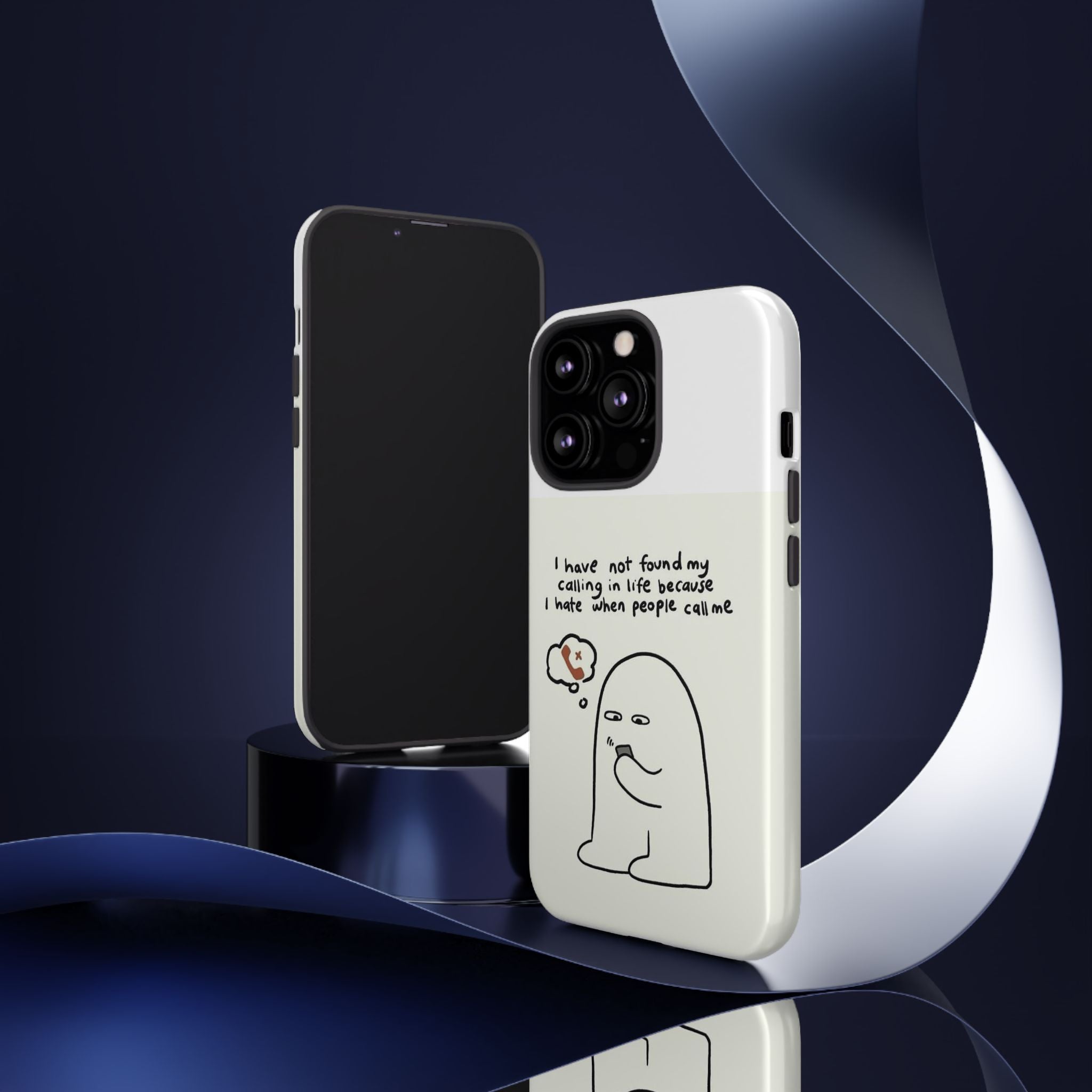 Funny Phone Case - "I Have Not Found My Calling in Life Because I Hate When People Call Me" Cartoon Ghost