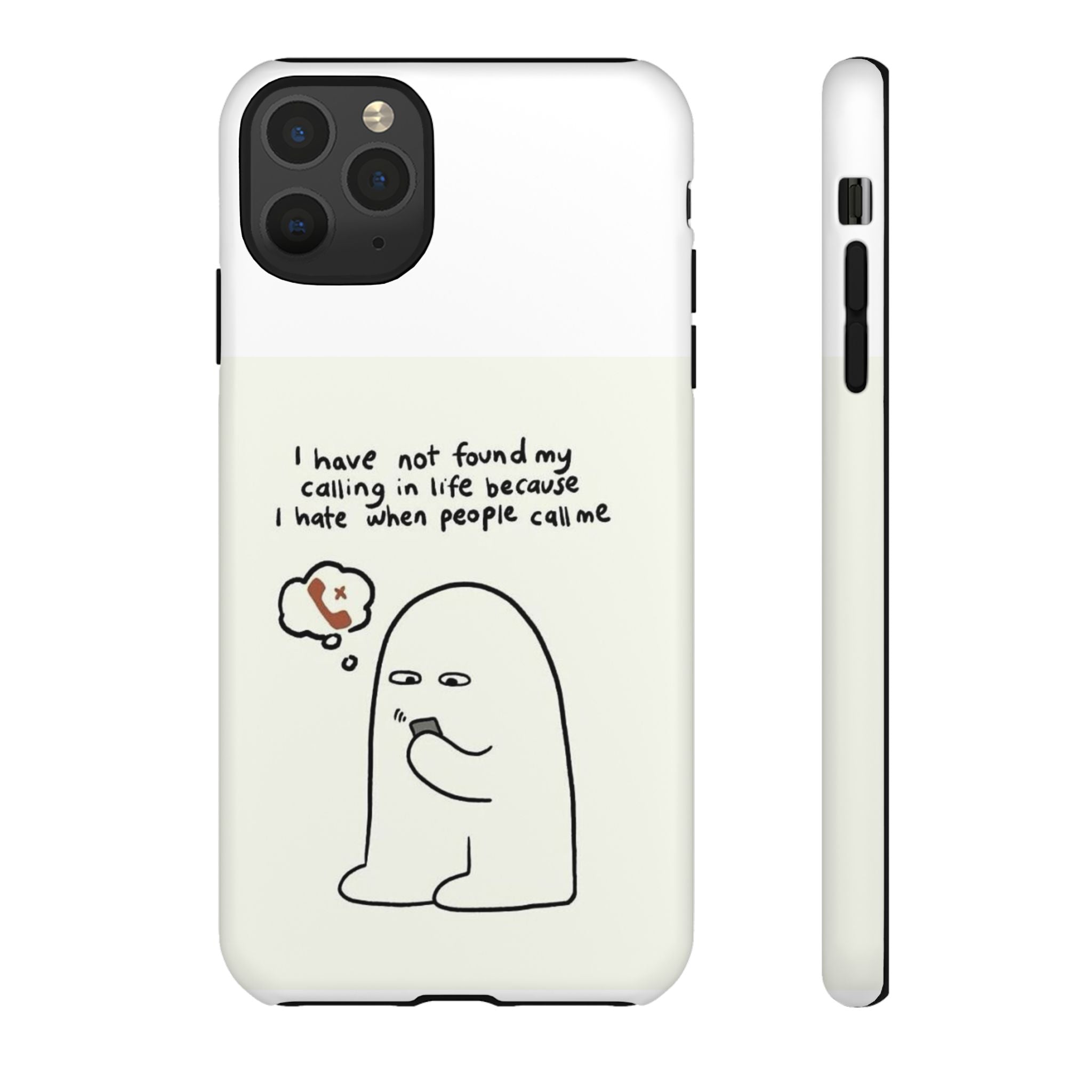 Funny Phone Case - "I Have Not Found My Calling in Life Because I Hate When People Call Me" Cartoon Ghost