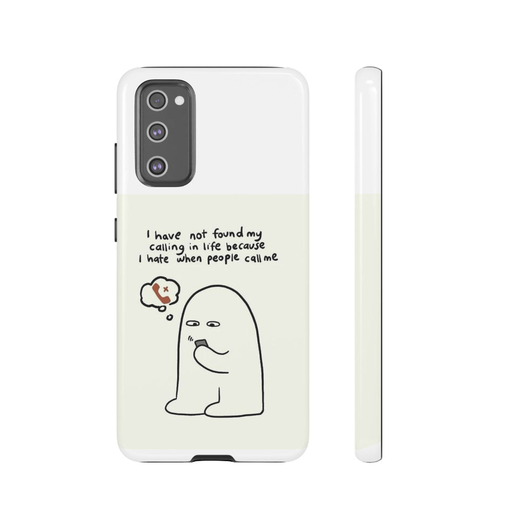 Funny Phone Case - "I Have Not Found My Calling in Life Because I Hate When People Call Me" Cartoon Ghost