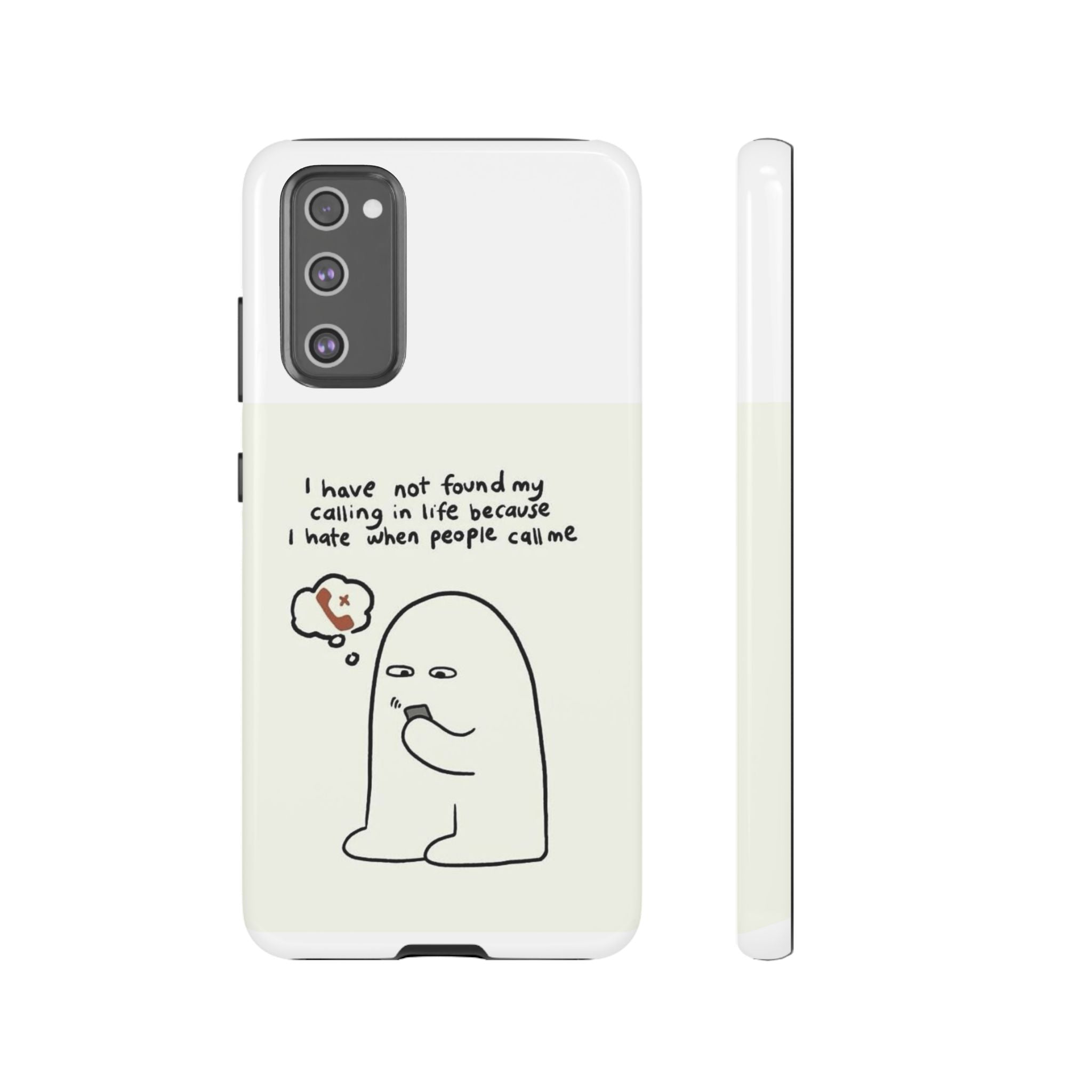 Funny Phone Case - "I Have Not Found My Calling in Life Because I Hate When People Call Me" Cartoon Ghost