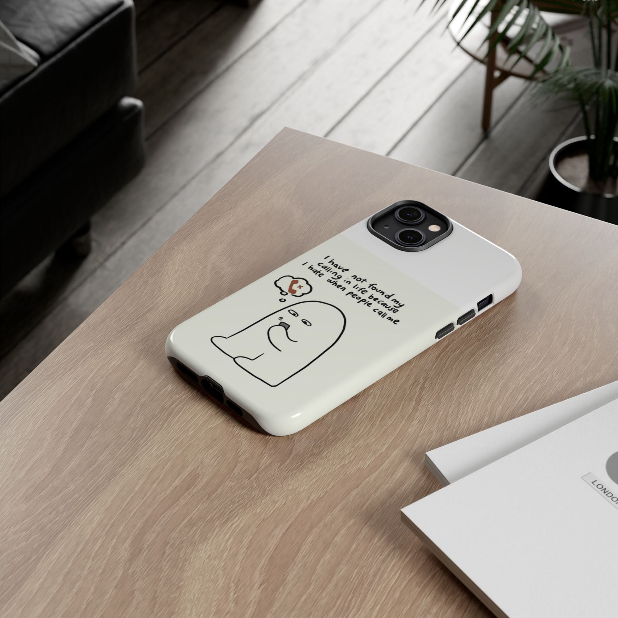 Funny Phone Case - "I Have Not Found My Calling in Life Because I Hate When People Call Me" Cartoon Ghost