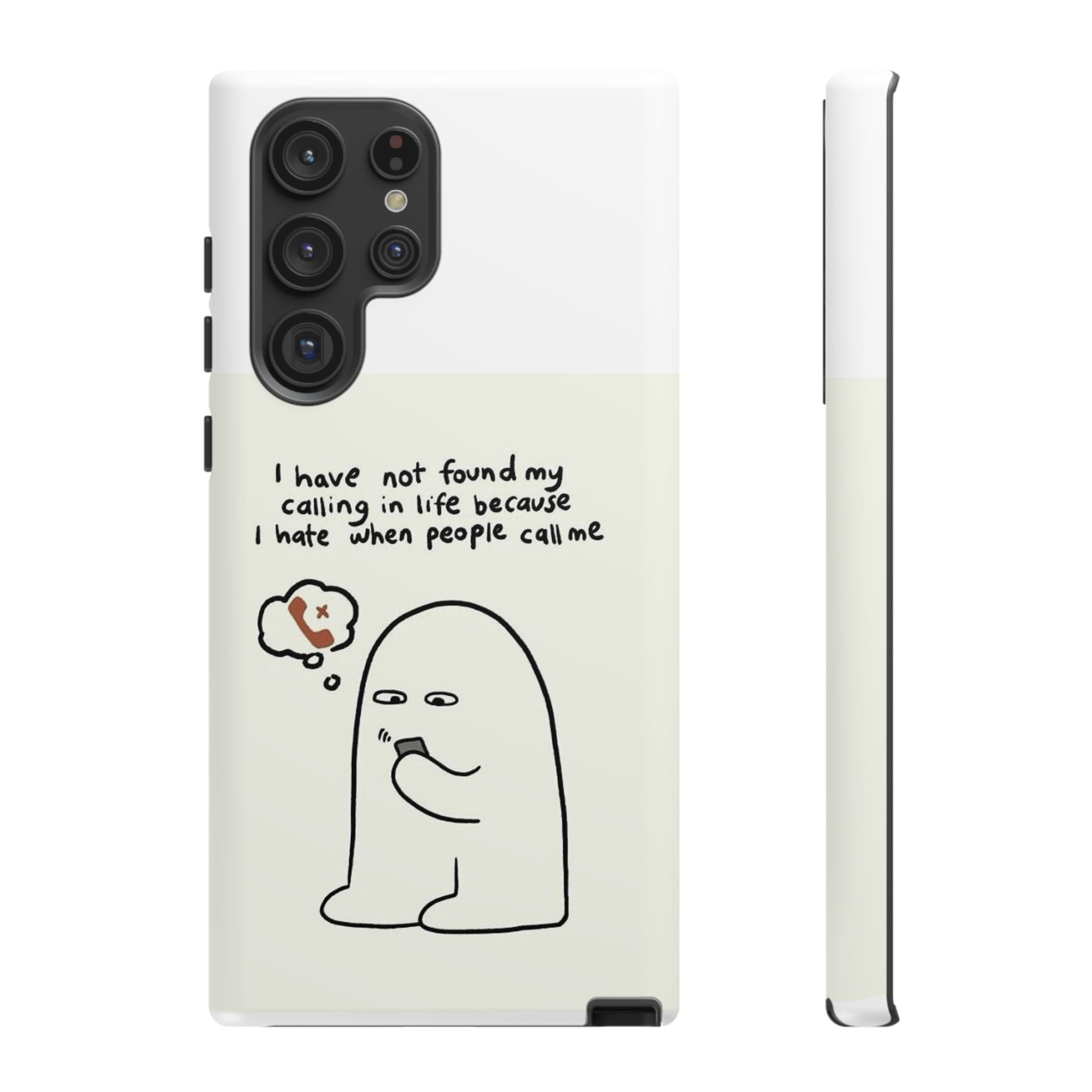 Funny Phone Case - "I Have Not Found My Calling in Life Because I Hate When People Call Me" Cartoon Ghost