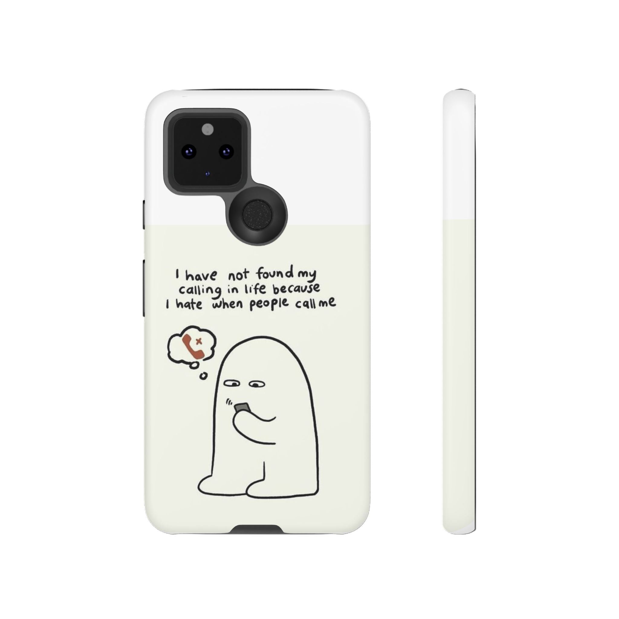 Funny Phone Case - "I Have Not Found My Calling in Life Because I Hate When People Call Me" Cartoon Ghost