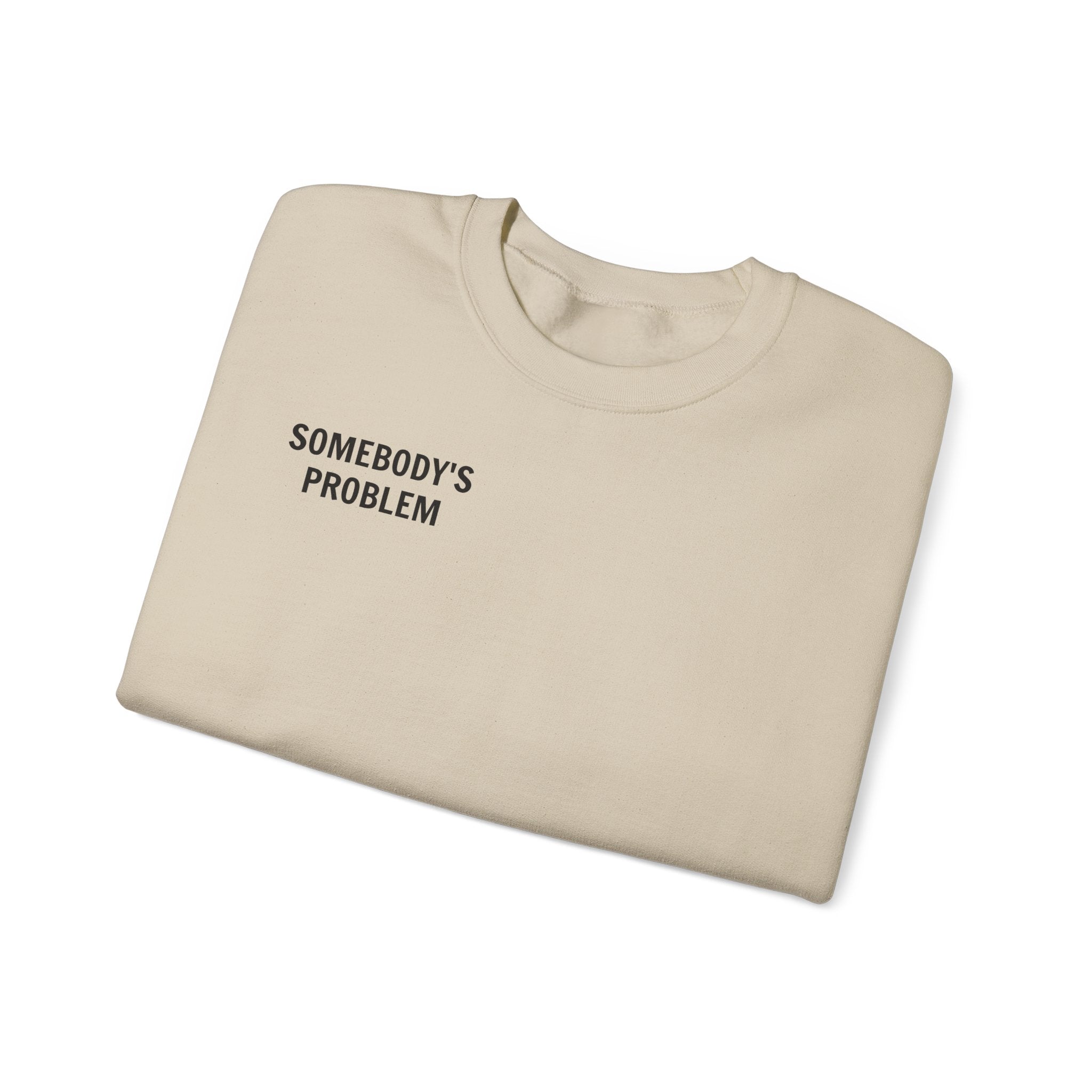 'Somebody's Problem' Matching Couples Sweatshirt