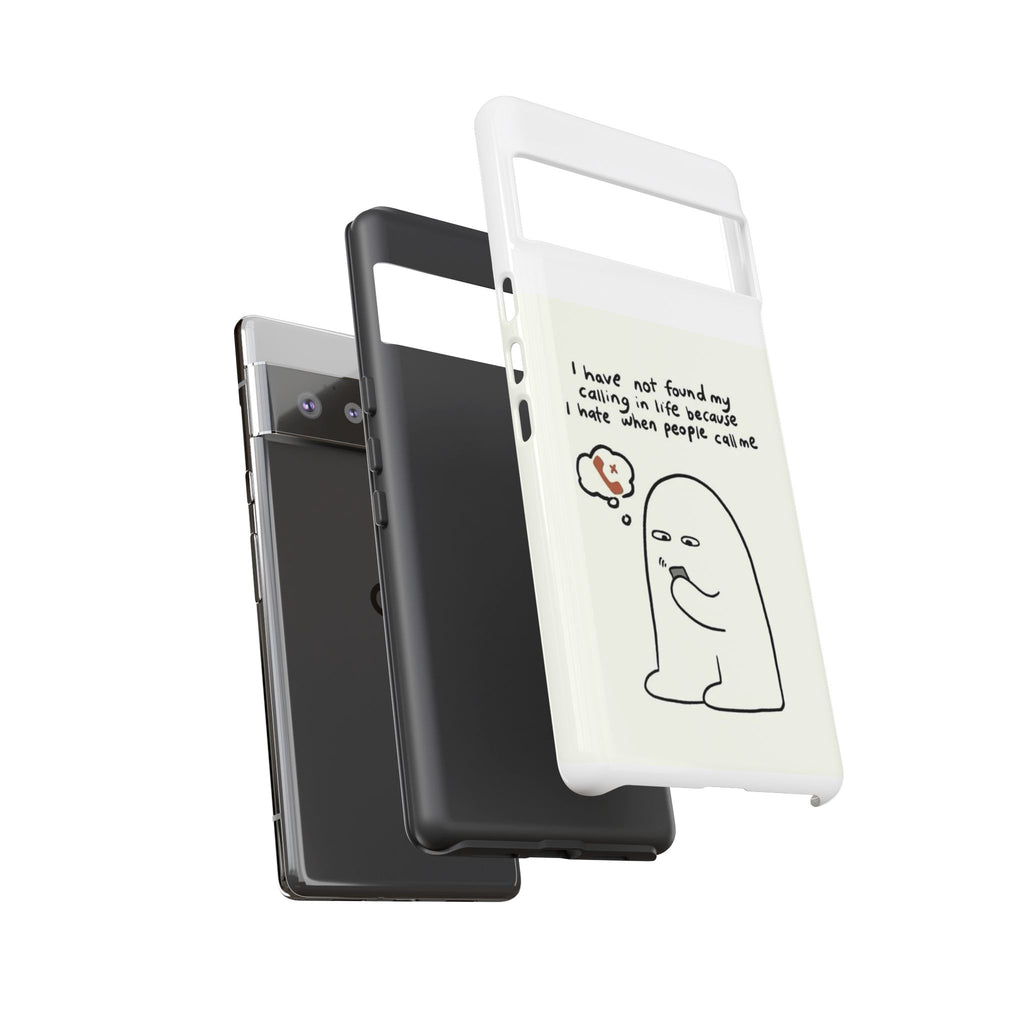 Funny Phone Case - "I Have Not Found My Calling in Life Because I Hate When People Call Me" Cartoon Ghost