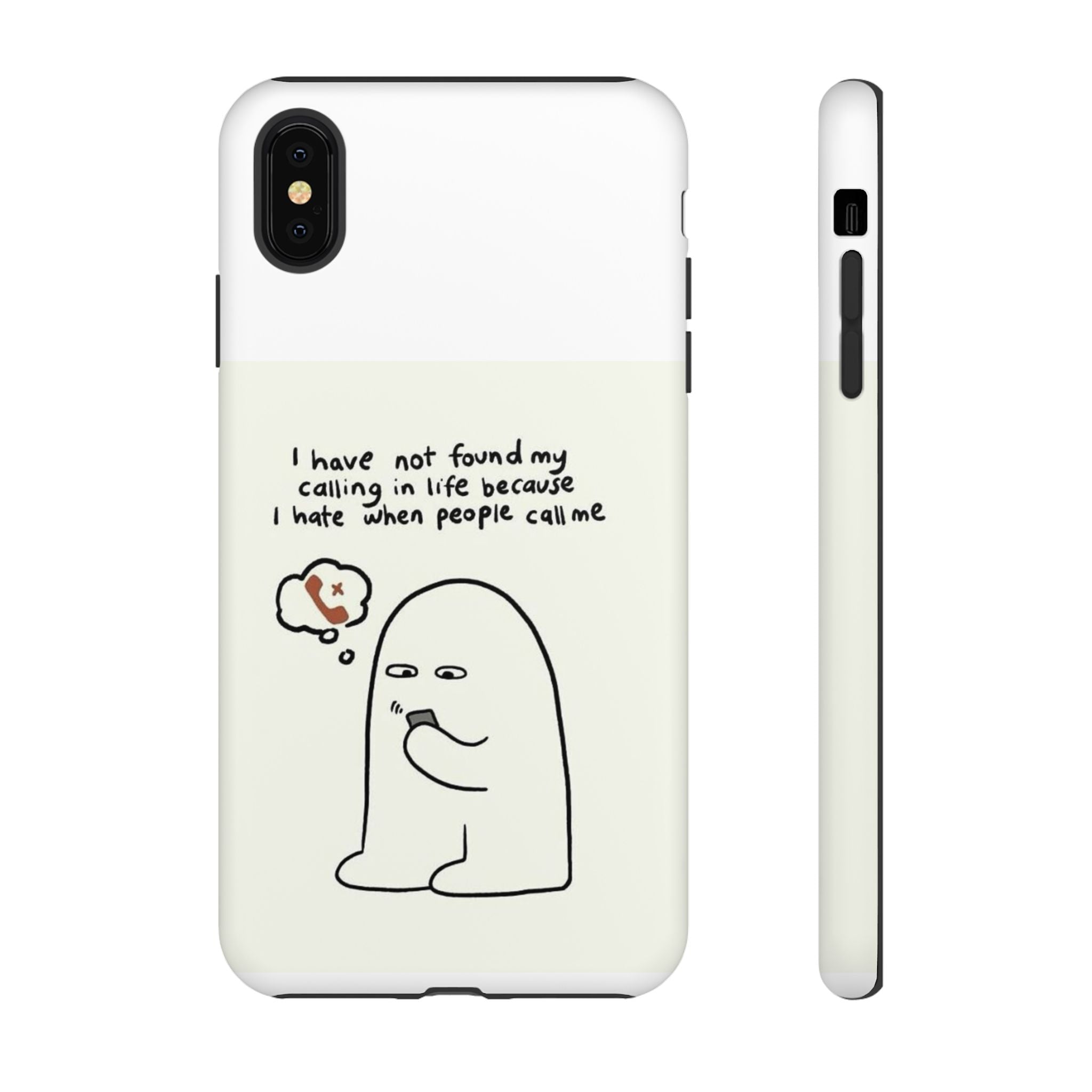 Funny Phone Case - "I Have Not Found My Calling in Life Because I Hate When People Call Me" Cartoon Ghost