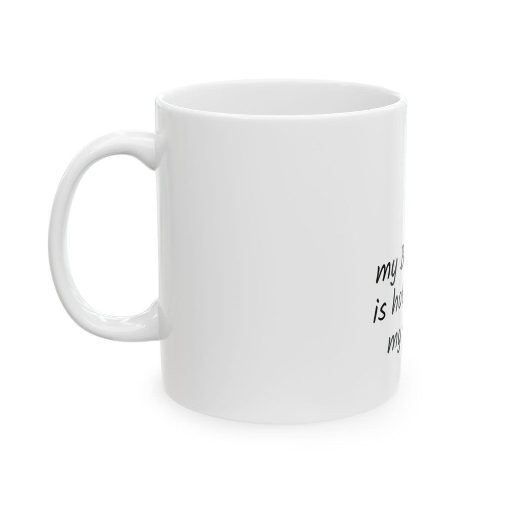 Matching couples coffee mug "My Boyfriend Is Hotter Than My Coffee"