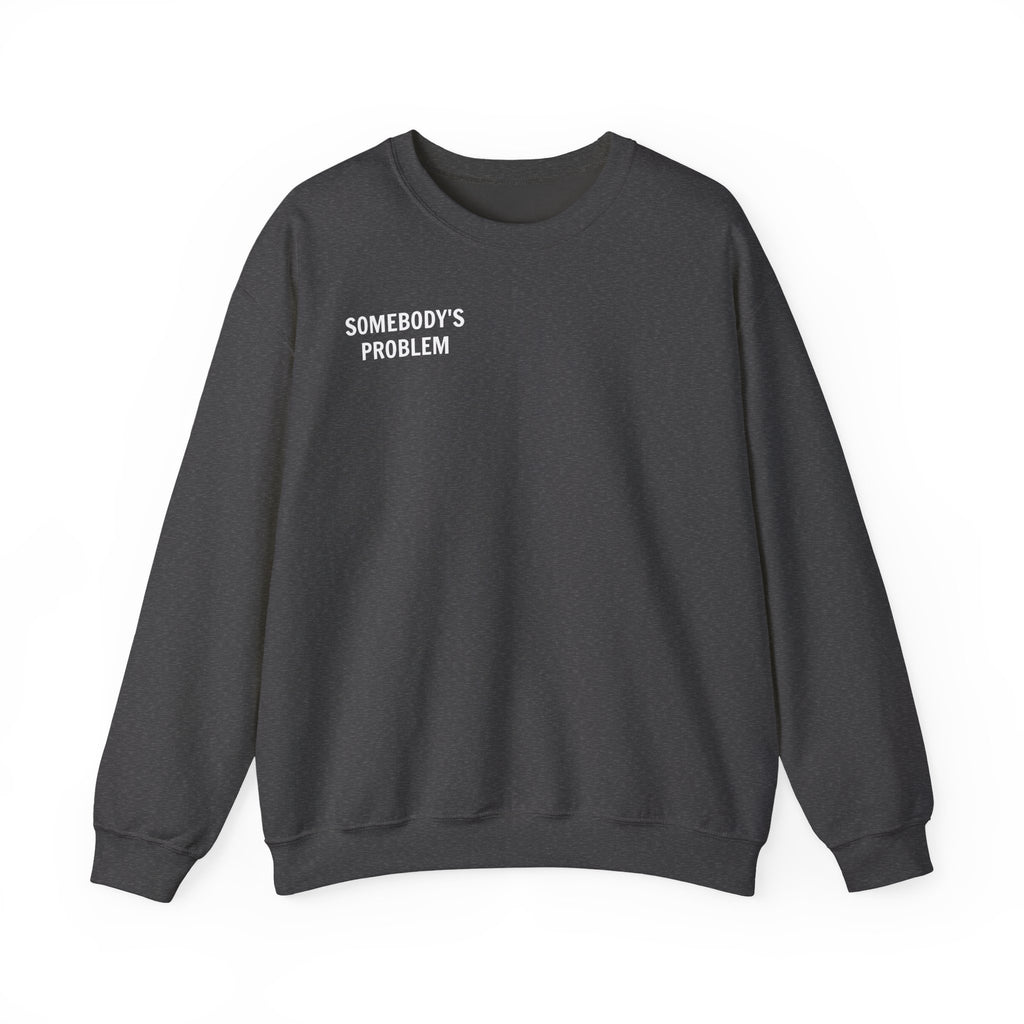 'Somebody's Problem' Matching Couples Sweatshirt