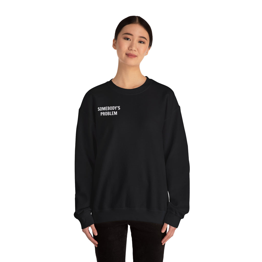 'Somebody's Problem' Matching Couples Sweatshirt