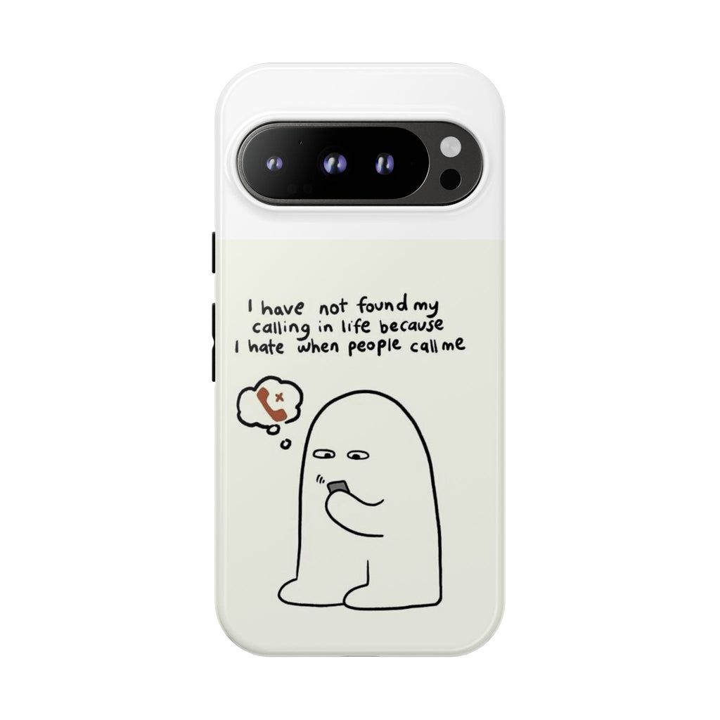 Funny Phone Case - "I Have Not Found My Calling in Life Because I Hate When People Call Me" Cartoon Ghost