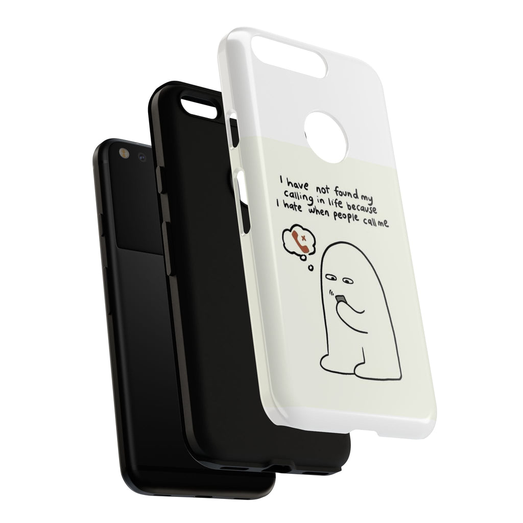 Funny Phone Case - "I Have Not Found My Calling in Life Because I Hate When People Call Me" Cartoon Ghost