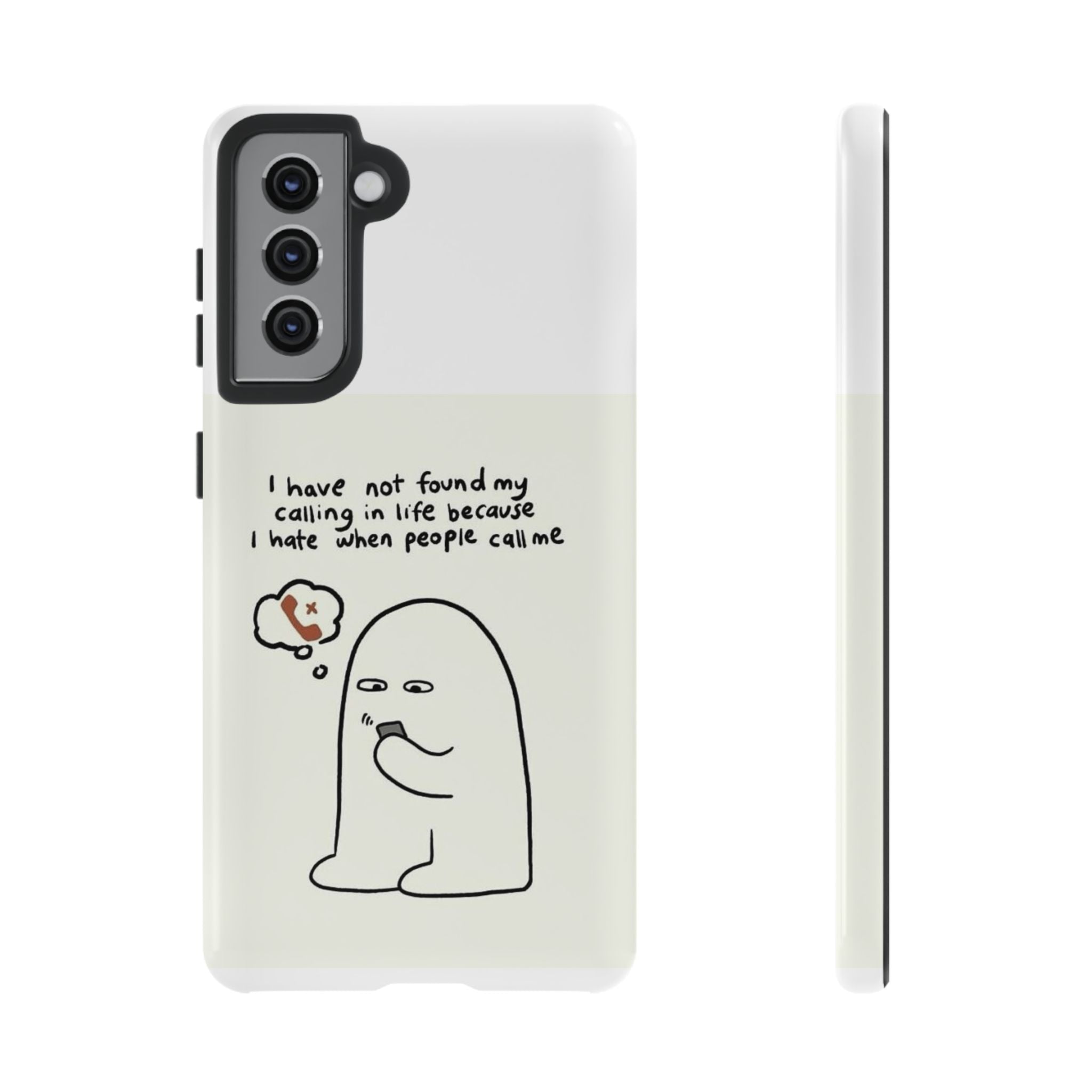 Funny Phone Case - "I Have Not Found My Calling in Life Because I Hate When People Call Me" Cartoon Ghost